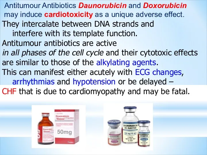 Antitumour Antibiotics Daunorubicin and Doxorubicin may induce cardiotoxicity as a