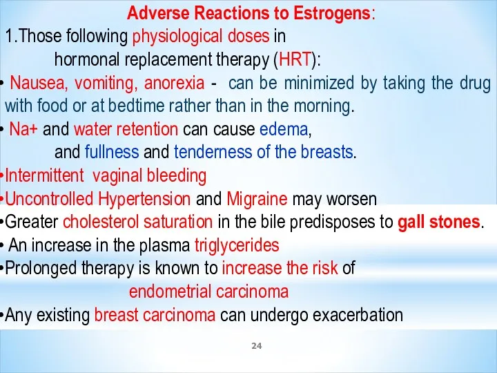 Adverse Reactions to Estrogens: 1.Those following physiological doses in hormonal