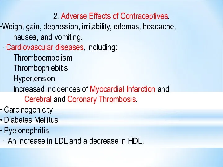 2. Adverse Effects of Contraceptives. Weight gain, depression, irritability, edemas,