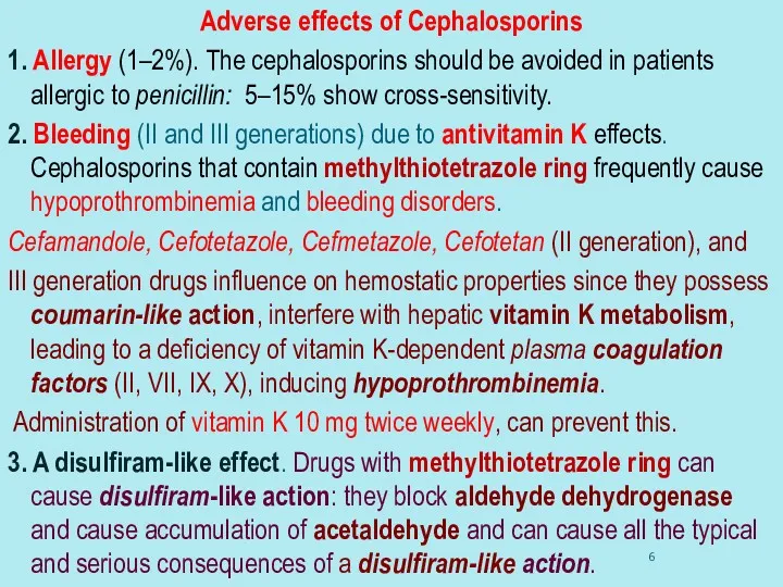 Adverse effects of Cephalosporins 1. Allergy (1–2%). The cephalosporins should