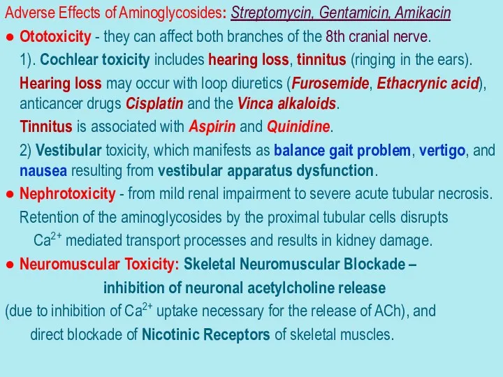 Adverse Effects of Aminoglycosides: Streptomycin, Gentamicin, Amikacin ● Ototoxicity -