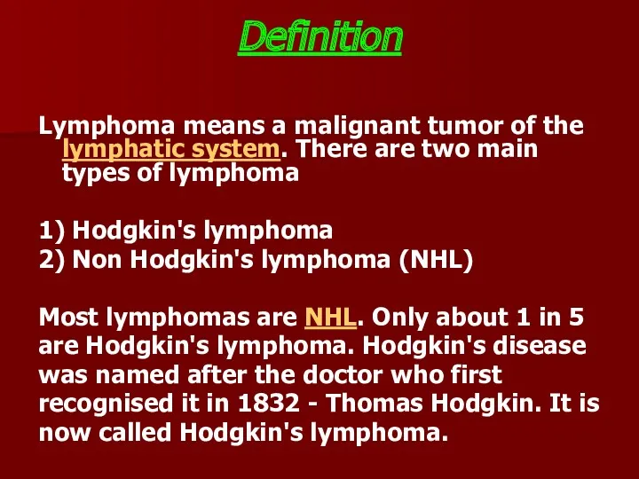 Definition Lymphoma means a malignant tumor of the lymphatic system. There are two