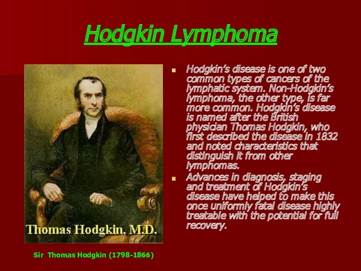 Hodgkin Lymphoma Hodgkin’s disease is one of two common types of cancers of
