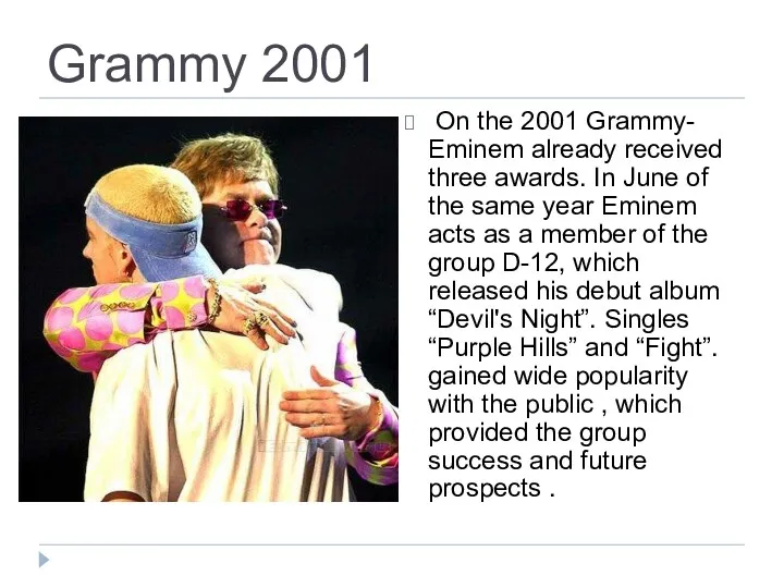 Grammy 2001 On the 2001 Grammy- Eminem already received three