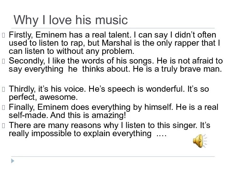 Why I love his music Firstly, Eminem has a real