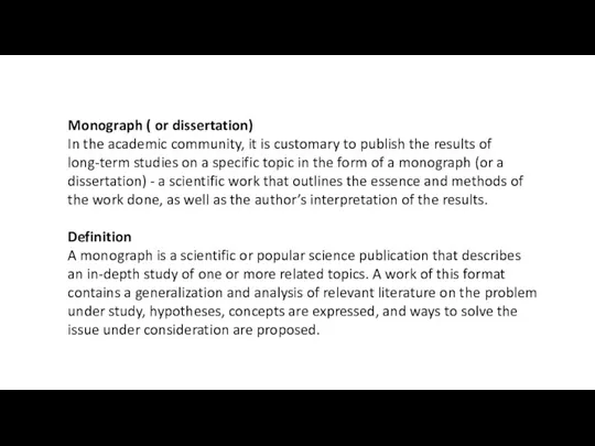 Monograph ( or dissertation) In the academic community, it is