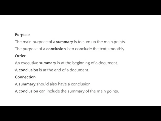 Purpose The main purpose of a summary is to sum