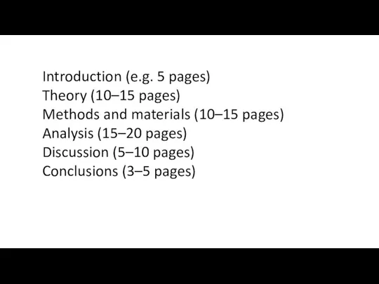 Introduction (e.g. 5 pages) Theory (10–15 pages) Methods and materials