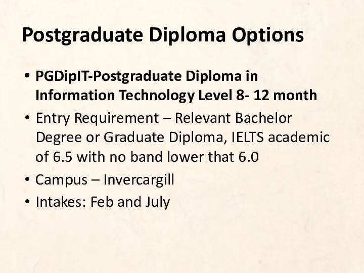 Postgraduate Diploma Options PGDipIT-Postgraduate Diploma in Information Technology Level 8- 12 month Entry