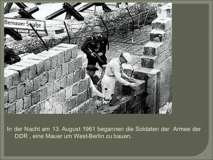 In der Nacht am 13. August 1961 begаnnen die Soldaten