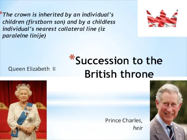 Succession to the British throne The crown is inherited by