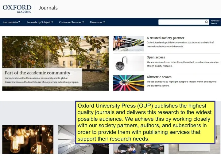 Oxford University Press (OUP) publishes the highest quality journals and delivers this research