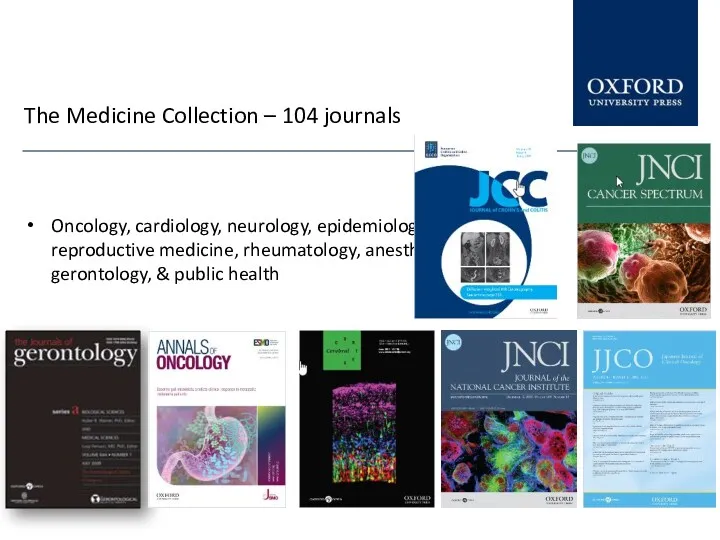 The Medicine Collection – 104 journals Oncology, cardiology, neurology, epidemiology, reproductive medicine, rheumatology,