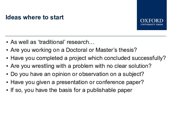 Ideas where to start As well as ‘traditional’ research… Are you working on