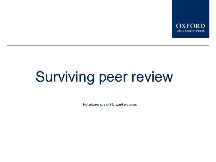 Surviving peer review Not always straight forward proccess
