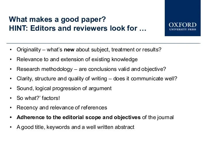 What makes a good paper? HINT: Editors and reviewers look for … Originality