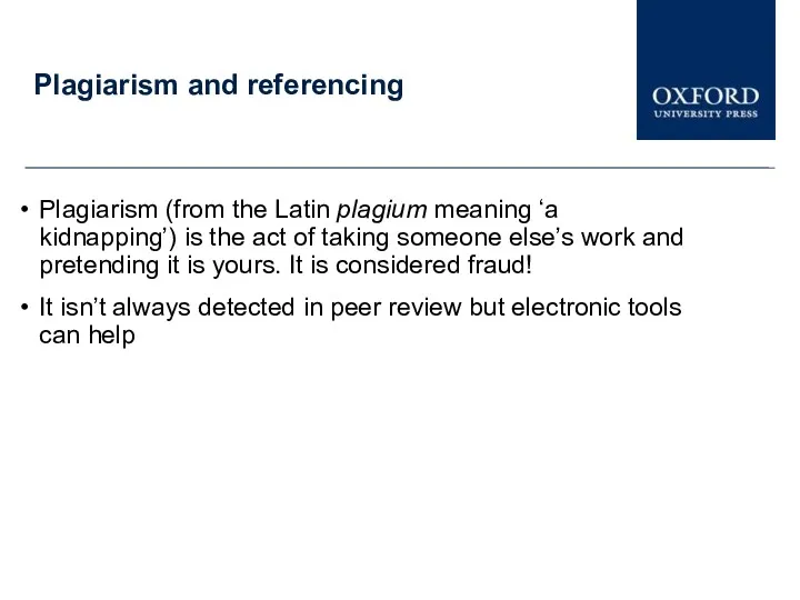 Plagiarism and referencing Plagiarism (from the Latin plagium meaning ‘a kidnapping’) is the