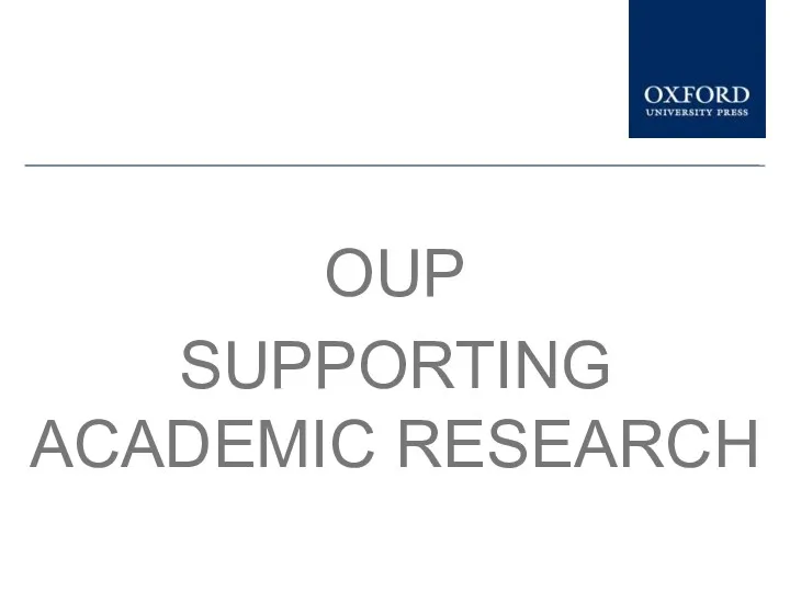 OUP SUPPORTING ACADEMIC RESEARCH