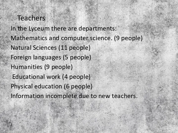 Teachers In the Lyceum there are departments: Mathematics and computer