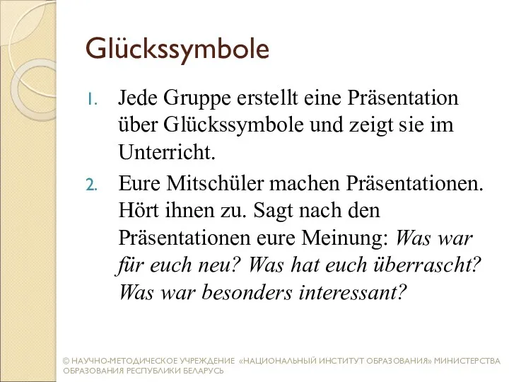 Glückssymbole Jede Gruppe erstellt eine Präsentation über Glückssymbole und zeigt