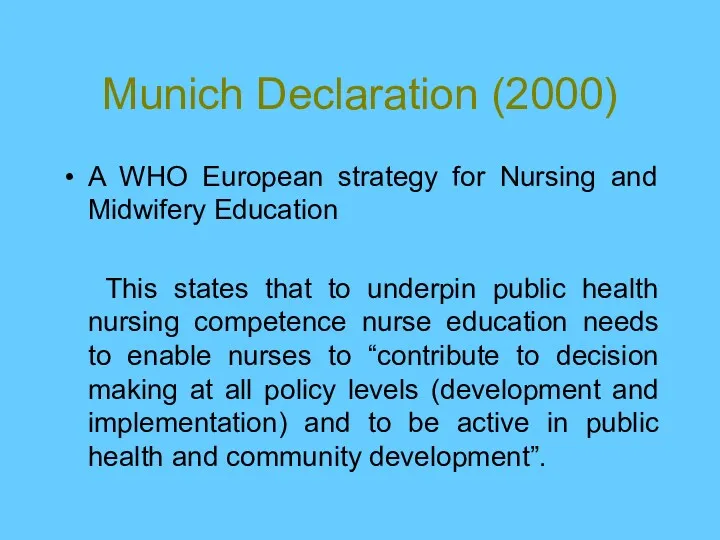 Munich Declaration (2000) A WHO European strategy for Nursing and