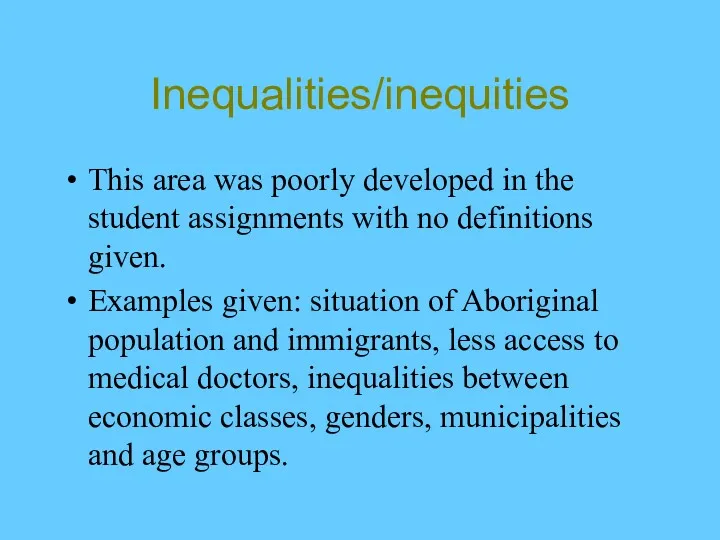 Inequalities/inequities This area was poorly developed in the student assignments
