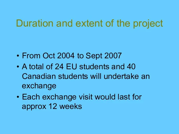 Duration and extent of the project From Oct 2004 to