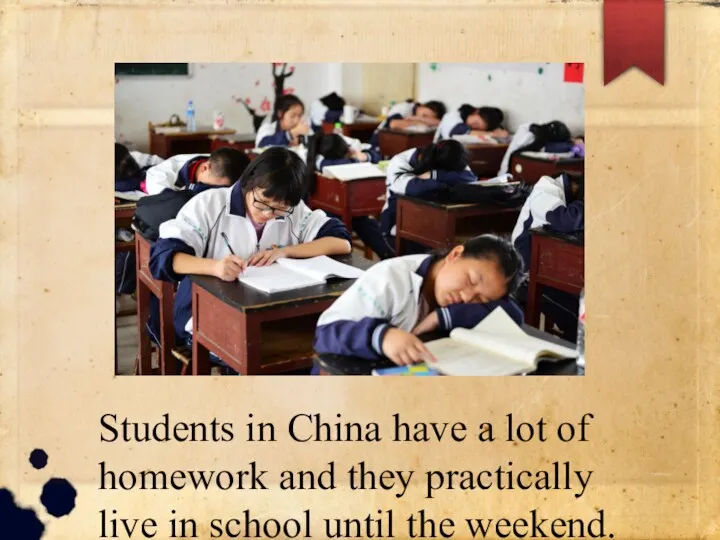 Students in China have a lot of homework and they