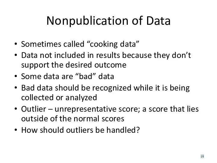 Nonpublication of Data Sometimes called “cooking data” Data not included