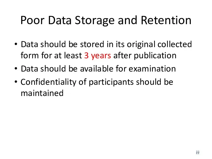 Poor Data Storage and Retention Data should be stored in