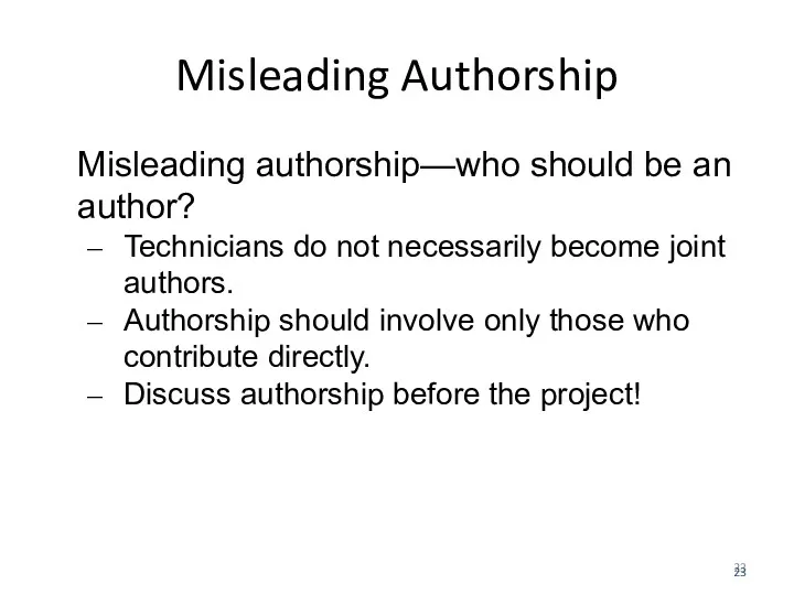 Misleading Authorship Misleading authorship—who should be an author? Technicians do
