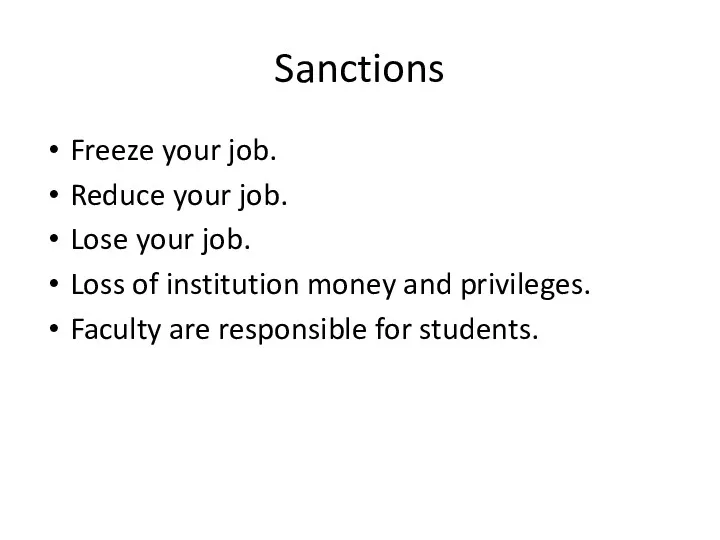 Sanctions Freeze your job. Reduce your job. Lose your job.