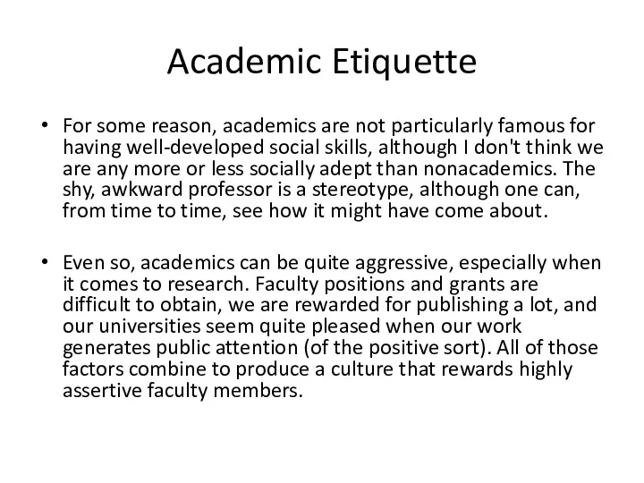 Academic Etiquette For some reason, academics are not particularly famous