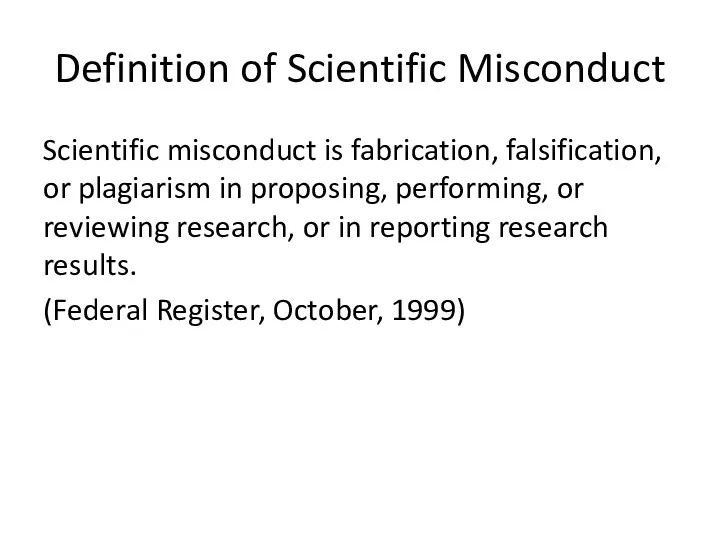 Definition of Scientific Misconduct Scientific misconduct is fabrication, falsification, or