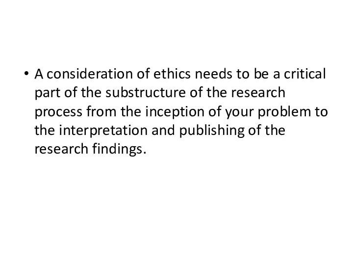 A consideration of ethics needs to be a critical part