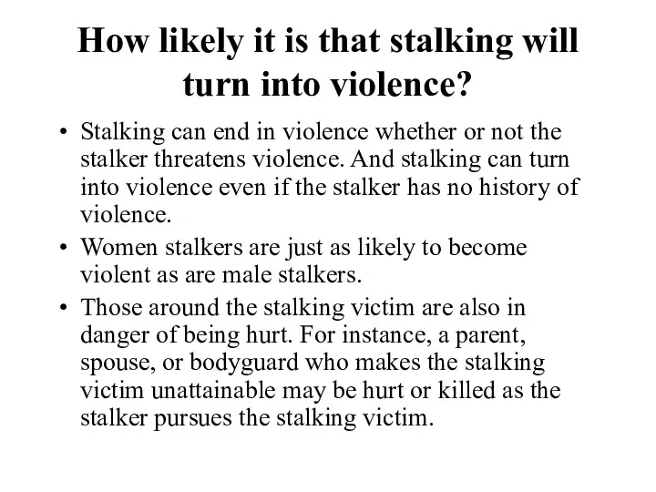 How likely it is that stalking will turn into violence?