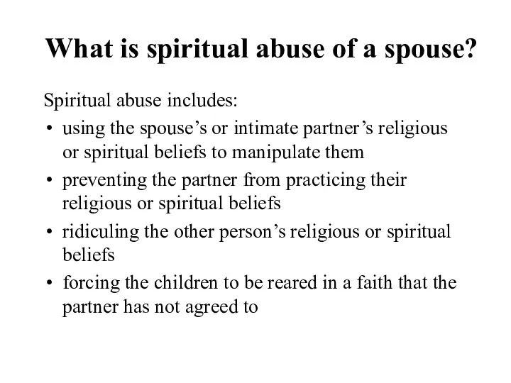 What is spiritual abuse of a spouse? Spiritual abuse includes: