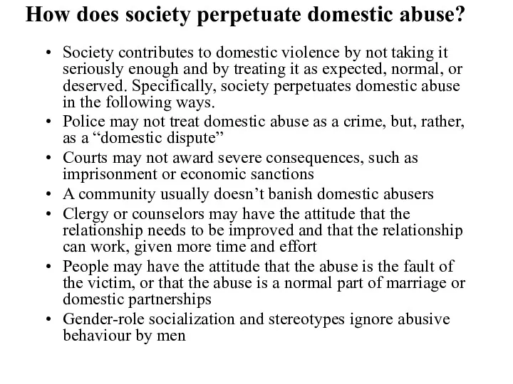 How does society perpetuate domestic abuse? Society contributes to domestic