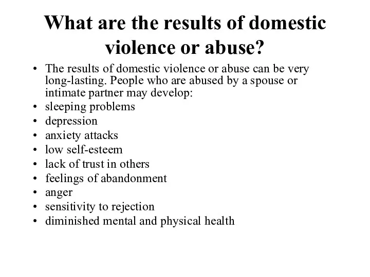What are the results of domestic violence or abuse? The