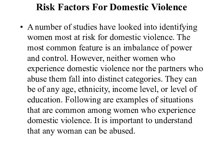 Risk Factors For Domestic Violence A number of studies have