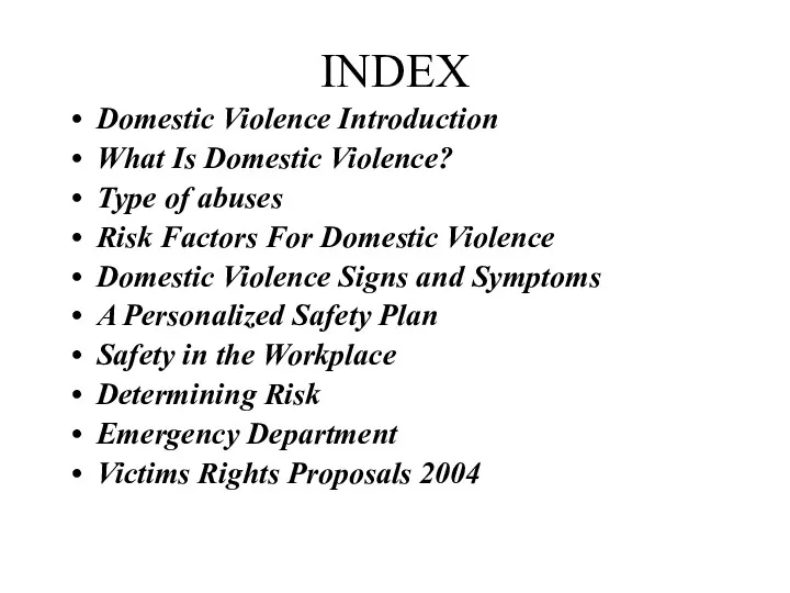 INDEX Domestic Violence Introduction What Is Domestic Violence? Type of