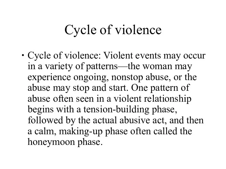 Cycle of violence Cycle of violence: Violent events may occur