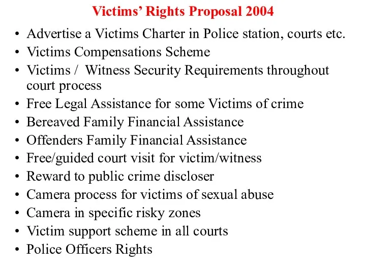 Victims’ Rights Proposal 2004 Advertise a Victims Charter in Police