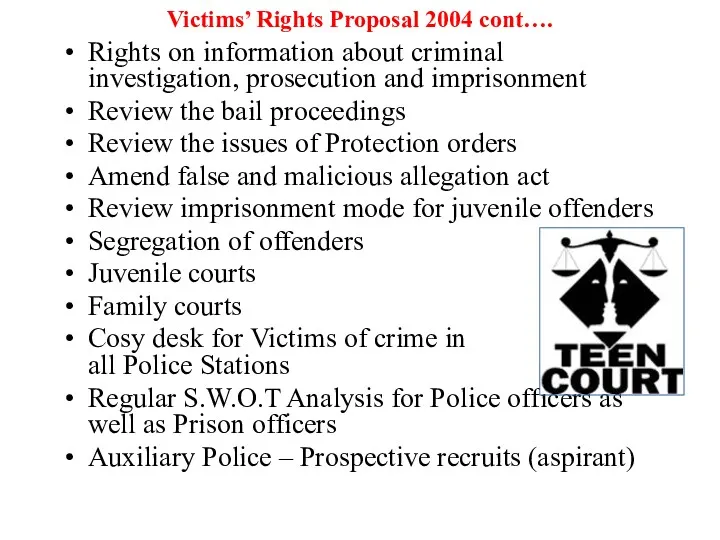 Victims’ Rights Proposal 2004 cont…. Rights on information about criminal