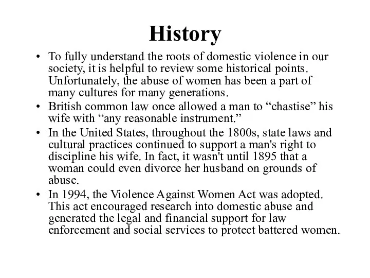 History To fully understand the roots of domestic violence in