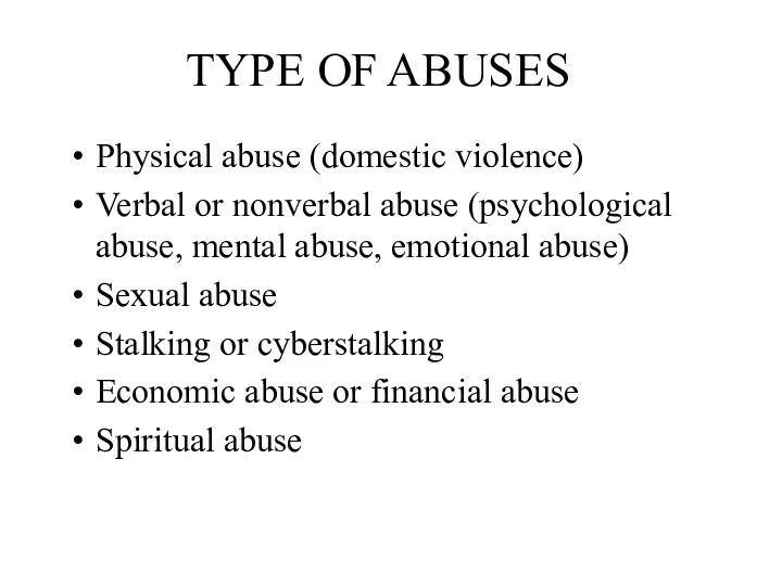 TYPE OF ABUSES Physical abuse (domestic violence) Verbal or nonverbal