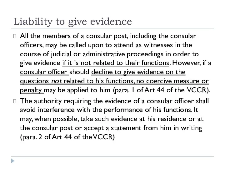 Liability to give evidence All the members of a consular