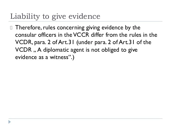 Liability to give evidence Therefore, rules concerning giving evidence by