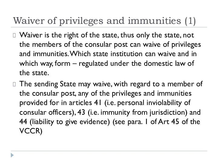 Waiver of privileges and immunities (1) Waiver is the right