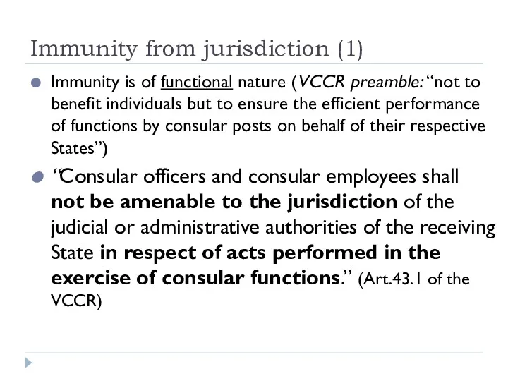 Immunity from jurisdiction (1) Immunity is of functional nature (VCCR